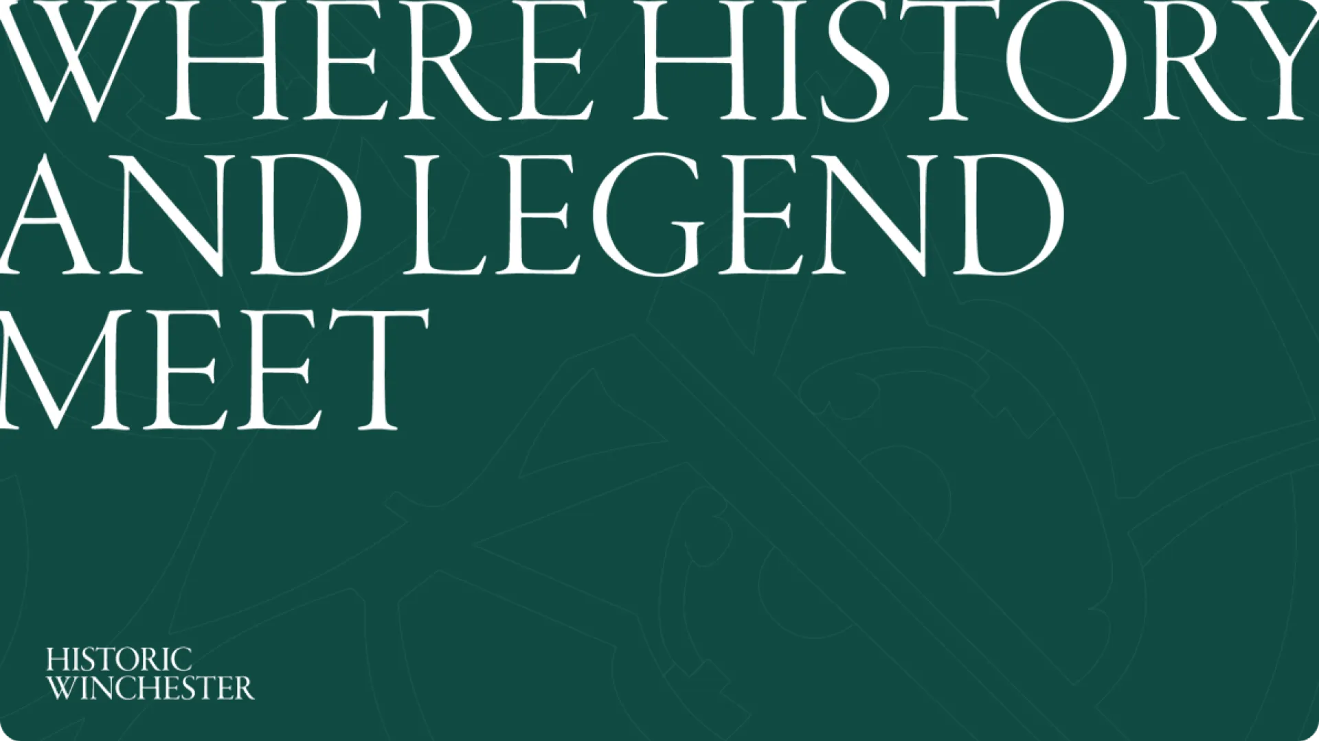 a green background with the words 'where history and legend meet' in white