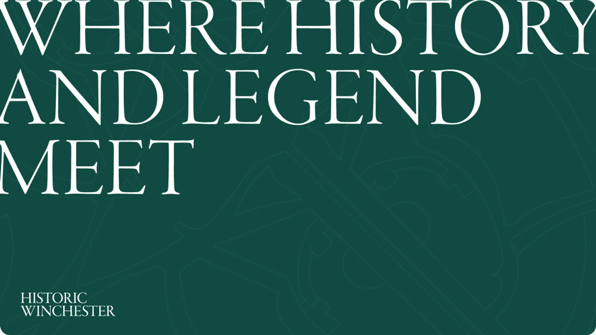 a green background with the words 'where history and legend meet' in white