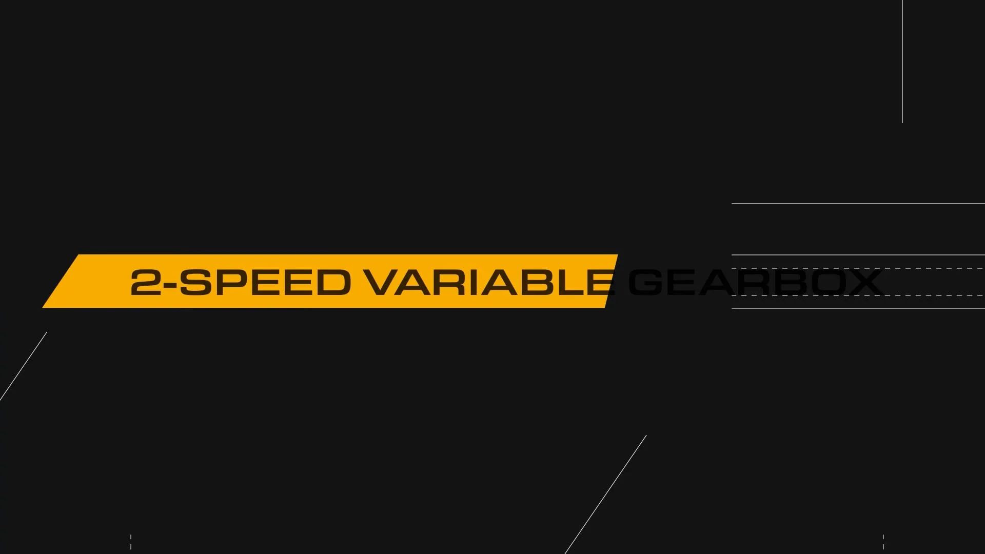 a black background with '2 speed variable gearbox' written over the top of a yellow strip